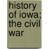 History Of Iowa; The Civil War