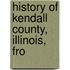 History Of Kendall County, Illinois, Fro