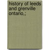 History Of Leeds And Grenville Ontario,; by L. Leavitt