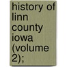 History Of Linn County Iowa (Volume 2); door Luther Albertus Brewer