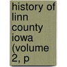 History Of Linn County Iowa (Volume 2, P door Luther Albertus Brewer