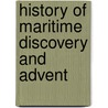 History Of Maritime Discovery And Advent door Onbekend