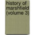 History Of Marshfield (Volume 3)