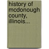 History Of Mcdonough County, Illinois... door S.J. Clarke