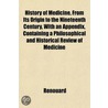 History Of Medicine, From Its Origin To by Renouard