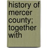 History Of Mercer County; Together With door Mercer County Historical Society