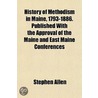 History Of Methodism In Maine, 1793-1886 by Stephen Allen