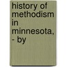 History Of Methodism In Minnesota, - By door Chauncey Hobart