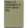 History Of Methodism In North Devon [Sig door John Gould Hayman