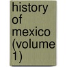 History Of Mexico (Volume 1) door Hubert Howe Bancroft