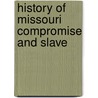 History Of Missouri Compromise And Slave door Archibald Dixon