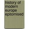 History Of Modern Europe Epitomised door William [Russell