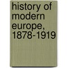 History Of Modern Europe, 1878-1919 door Richard Gooch