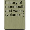 History Of Monmouth And Wales (Volume 1) door Harry Hayman Cochrane
