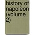 History Of Napoleon (Volume 2)