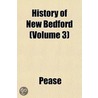 History Of New Bedford (Volume 3) door George W. Pease