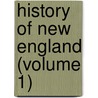 History Of New England (Volume 1) door John Gorham Palfrey