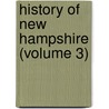 History Of New Hampshire (Volume 3) door Everett Schermerhorn Stackpole