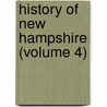 History Of New Hampshire (Volume 4) door Everett Schermerhorn Stackpole