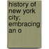 History Of New York City; Embracing An O
