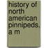 History Of North American Pinnipeds, A M