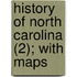 History Of North Carolina (2); With Maps