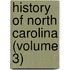 History Of North Carolina (Volume 3)