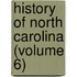 History Of North Carolina (Volume 6)