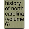 History Of North Carolina (Volume 6) door Catherine Connor