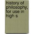 History Of Philosophy, For Use In High S