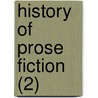 History Of Prose Fiction (2) door John Colin Dunlop
