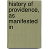 History Of Providence, As Manifested In door Rev Alexander Carson