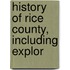 History Of Rice County, Including Explor