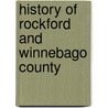 History Of Rockford And Winnebago County door Charles A. Church