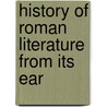 History Of Roman Literature From Its Ear door John Colin Dunlop