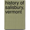 History Of Salisbury, Vermont door Edward P. Weeks