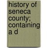 History Of Seneca County; Containing A D door Consul Willshire Butterfield