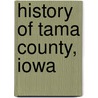 History Of Tama County, Iowa door Samuel D. Chapman