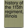 History Of The 115th Regiment, Illinois door Isaac Henry Clay Royse