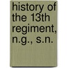 History Of The 13th Regiment, N.G., S.N. door James de Mandeville