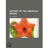 History Of The Amercan Negro door A.B. Caldwell