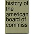 History Of The American Board Of Commiss