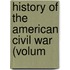History Of The American Civil War (Volum