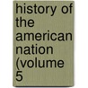 History Of The American Nation (Volume 5 door Jackman