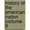 History Of The American Nation (Volume 8 door Jackman