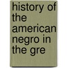 History Of The American Negro In The Gre door William Allison Sweeney