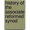 History Of The Associate Reformed Synod door R. Lathan