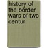 History Of The Border Wars Of Two Centur