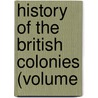 History Of The British Colonies (Volume door Robert Montgomery Martin