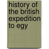 History Of The British Expedition To Egy door Sir Robert Thomas Wilson